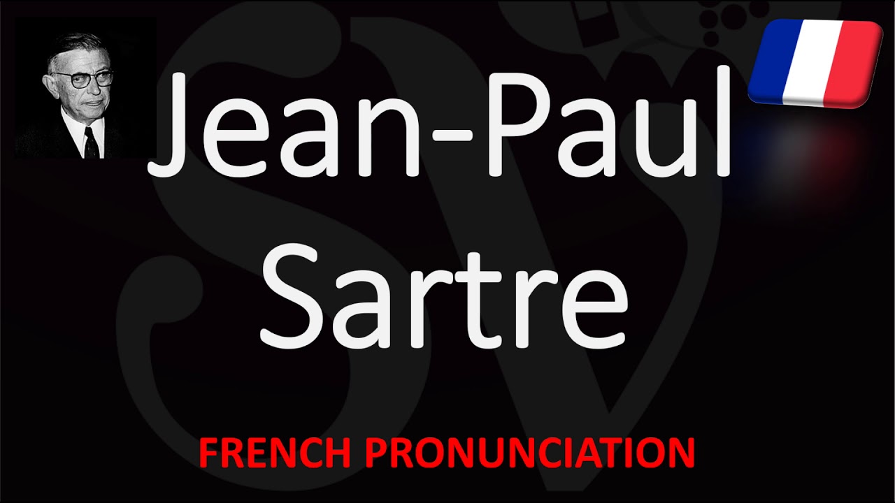 Want to learn how to say Sartre like a native? Get the philosophers name perfect every time.