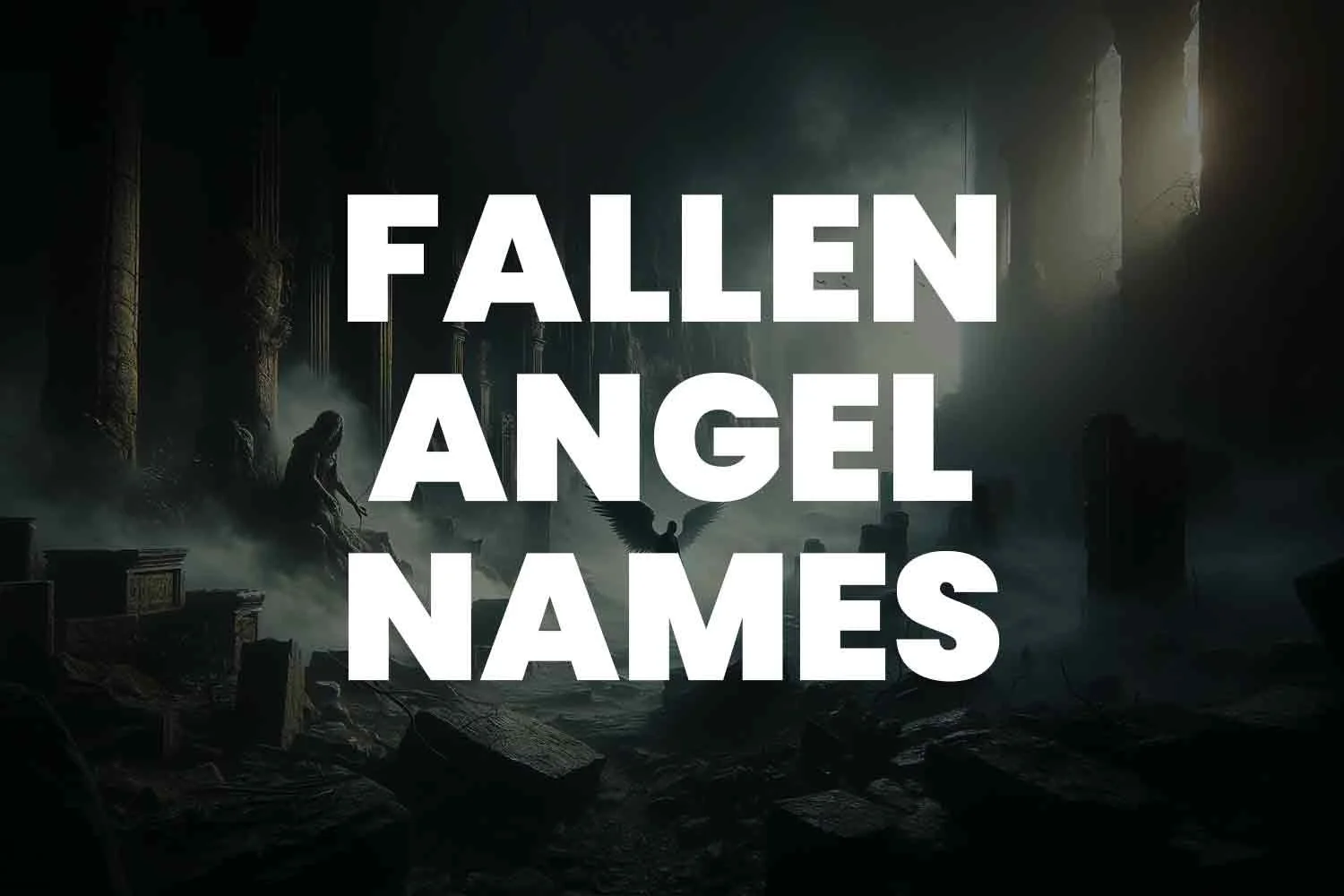 Cool names for a fallen angel your dark character desperately needs today!