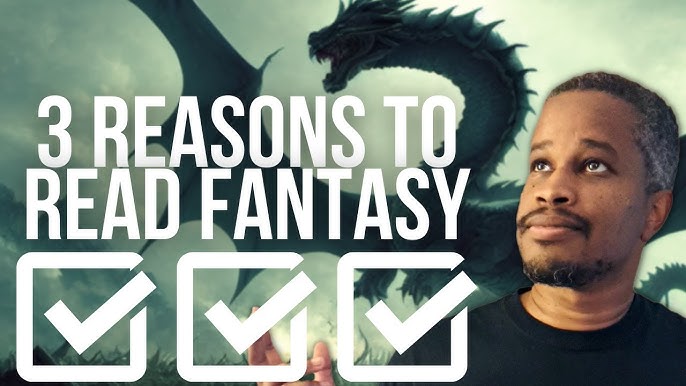 Why Fantasy or Fiction is Fun: 3 Big Reasons Everyone Reads It